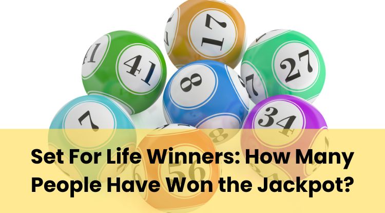Set For Life Winners: How Many People Have Won the Jackpot?