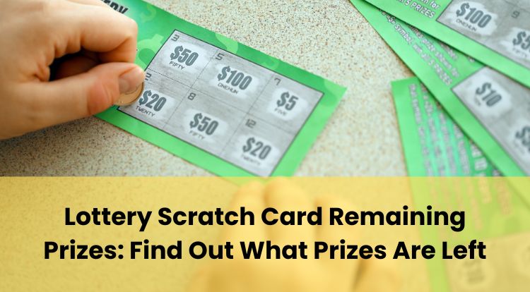 Lottery Scratch Card Remaining Prizes: Find Out What Prizes Are Left