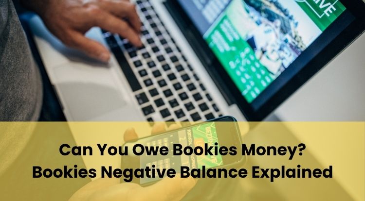 Can You Owe Bookies Money? Bookies Negative Balance Explained