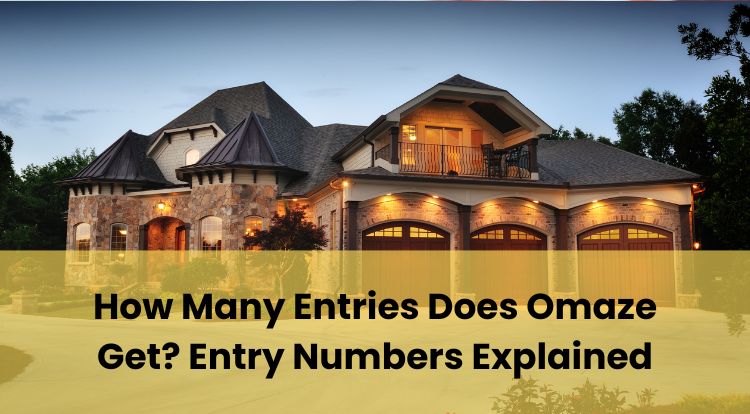 How Many Entries Does Omaze Get? Entry Numbers Explained