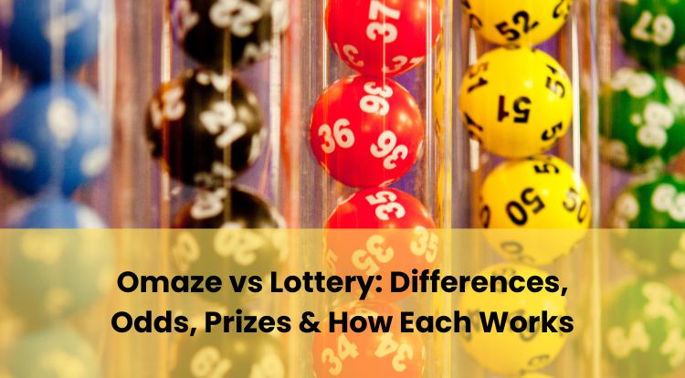 Omaze vs Lottery: Differences, Odds, Prizes & How Each Works
